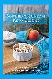 Southern Comfort Keto Cuisine by JR Stevens [AZW3: 1688550178]
