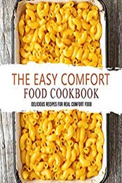 The Easy Comfort Food Cookbook (2nd Edition) by BookSumo Press [PDF: 1694942333]
