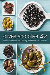 Olives and Olive Oil (2nd Edition) by BookSumo Press