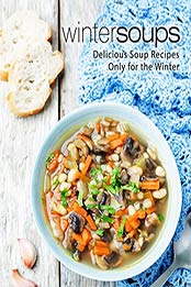 Winter Soups (2nd Edition) by BookSumo Press