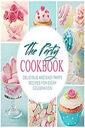 The Party Cookbook (2nd Edition) by BookSumo Press