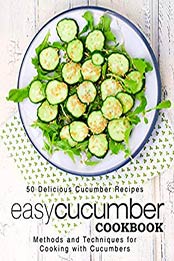 Easy Cucumber Cookbook (2nd Edition) by BookSumo Press