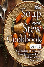 The Soup and Stew Cookbook 2 (2nd Edition) by BookSumo Press [PDF: 1697822703]