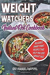 Weight Watchers Instant pot Cookbook by Anna Kova