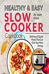 Healthy & Easy Slow Cooker Cookbook by Jean Jones [EPUB: 1723935786]