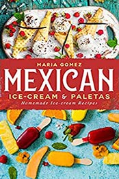 Mexican Ice-cream & Paletas by Maria Gomez