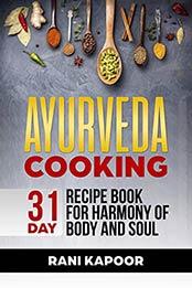 Ayurveda Cooking by Rani Kapoor