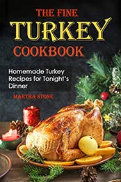 The Fine Turkey Cookbook by Martha Stone
