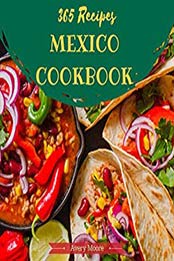 Mexican Cookbook 365 by Avery Moore