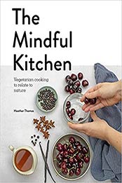 The Mindful Kitchen by Heather Thomas