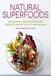 Natural Superfoods by Susannah Blake