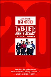 America's Test Kitchen Twentieth Anniversary TV Show Cookbook by America's Test Kitchen [EPUB: 1945256885]