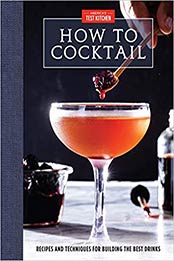 How to Cocktail by America's Test Kitchen [EPUB: 194525694X]