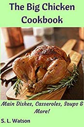 The Big Chicken Cookbook by S. L. Watson [AZW3: 1973447789]