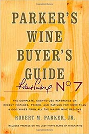 Parker's Wine Buyer's Guide, 7th Edition by Robert M. Parker