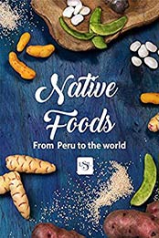 Native foods from Peru to the world by Blanco de Alvarado-Ortiz, Teresa