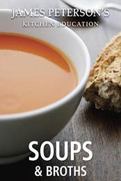 Soups and Broths by James Peterson