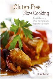 Gluten-Free Slow Cooking by Ellen Brown [EPUB: B00EBA5OB0]