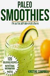 Paleo Smoothie Recipe Book by Kristine Campbell