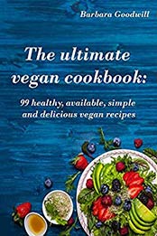 The ultimate vegan cookbook by Barbara Goodwill