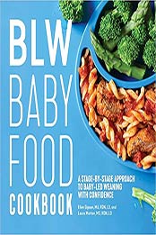 BLW Baby Food Cookbook by Gipson MA RDN LD, Ellen, Morton MS RDN LD, Laura