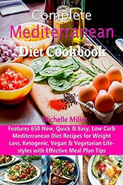 Complete Mediterranean Diet Cookbook by Michelle Miller [EPUB: B07YQ9SFQ9]