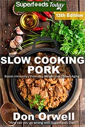 Slow Cooking Pork by Don Orwell