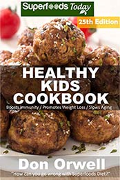 Healthy Kids Cookbook by Don Orwell