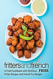 Fritters and French Fries (2nd Edition) by BookSumo Press [PDF: B07Z2SKKXS]