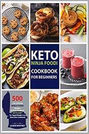 Keto Ninja Foodi Cookbook for Beginners by Laurie Whitney