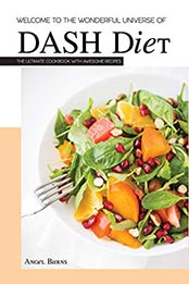 Welcome to the Wonderful Universe of DASH Diet by Angel Burns