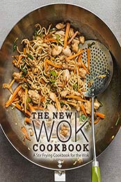 The New Wok Cookbook (2nd Edition) by BookSumo Press