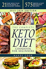 The Complete Keto Diet Cookbook For Beginners by Mandy Cook