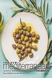 The New Mediterranean Cookbook (2nd Edition) by BookSumo Press [PDF: B07ZDGT8CP]