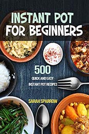 Instant Pot for Beginners by Sarah Sparrow [EPUB: B07ZGP5CNP]