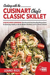 Cooking with the Cuisinart Chef's Classic Skillet by Leano Rios