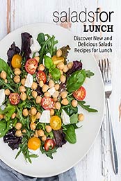Salads for Lunch (2nd Edition) by BookSumo Press [PDF: B07ZMF8H43]
