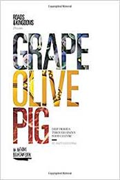 Grape, Olive, Pig by Matt Goulding