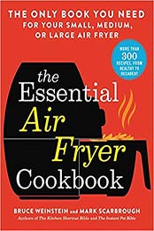 The Essential Air Fryer Cookbook by Bruce Weinstein [EPUB: 0316425648]