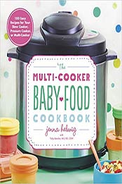 The Multi-Cooker Baby Food Cookbook by Jenna Helwig