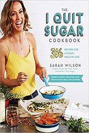 The I Quit Sugar Cookbook by Sarah Wilson