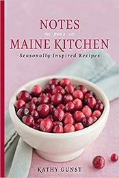 Notes from a Maine Kitchen by Kathy Gunst