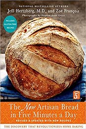 The New Artisan Bread in Five Minutes a Day by Jeff Hertzberg M.D., Zoë François