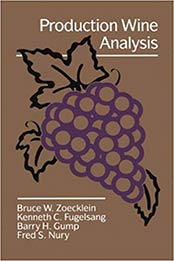 Production Wine Analysis by Bruce W. Zoecklein, Kenneth C. Fugelsang, Barry H. Gump, Fred S. Nury