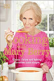 Cooking with Mary Berry by Mary Berry [EPUB: 1465494219]