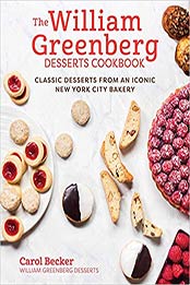 The William Greenberg Desserts Cookbook by Carol Becker
