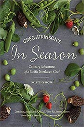 Greg Atkinson's In Season by Greg Atkinson