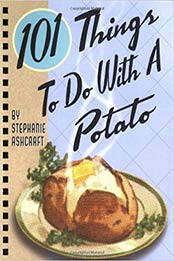 101 Things to Do With a Potato by Stephanie Ashcraft