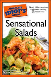 The Complete Idiot's Guide to Sensational Salads