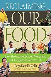 Reclaiming Our Food by Tanya Denckla Cobb [EPUB: 1603427996]